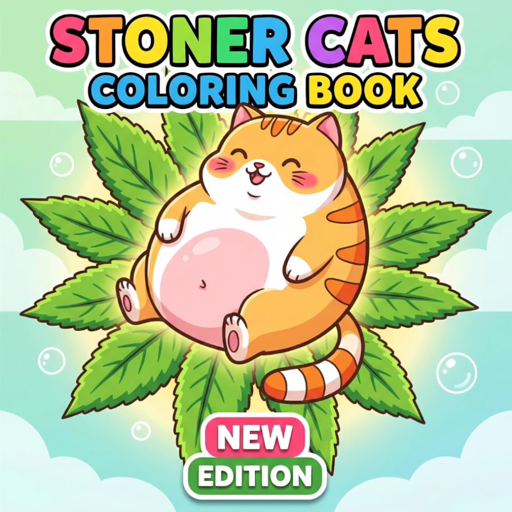 Stoner Cats: Coloring Book With Trippy, Whimsical Designs And Comic Flair—Great For Unwinding, De-Stressing, And Getting Creative