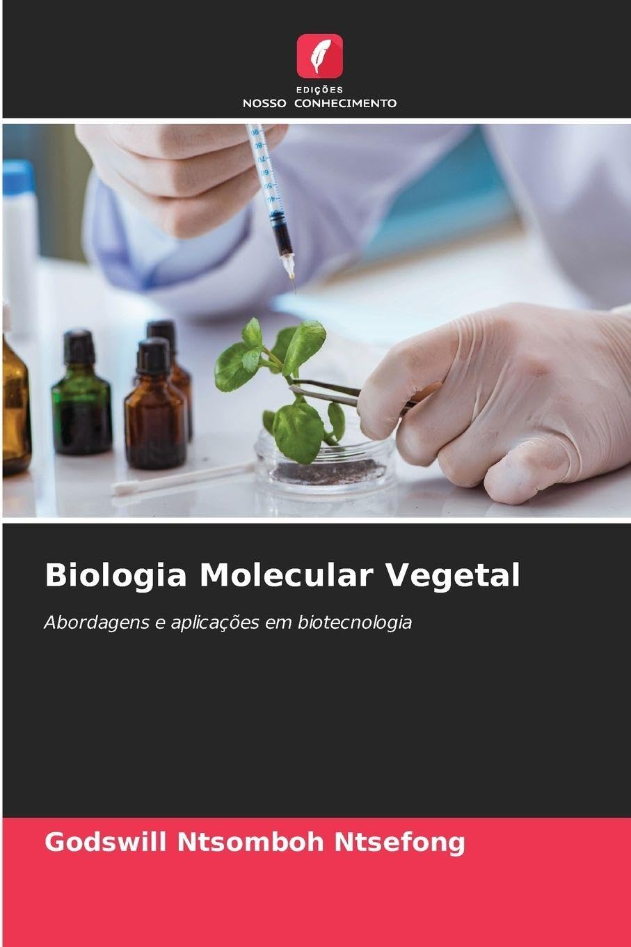 Biologia Molecular Vegetal: Abordagens e aplicações em biotecnologia