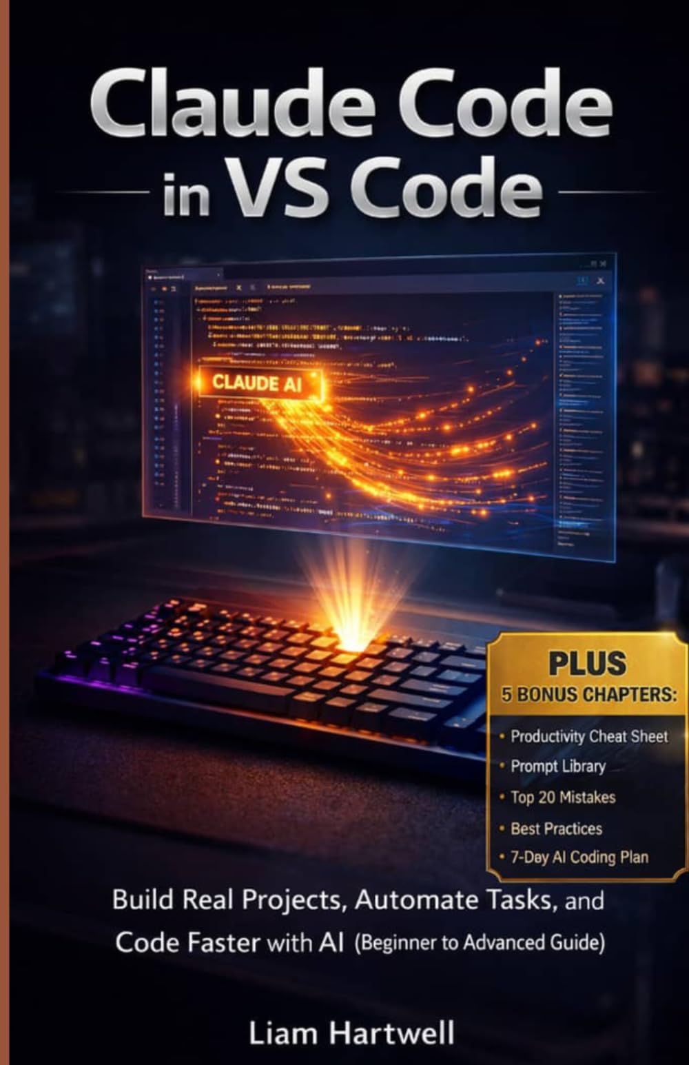 Claude Code in VS Code: Build Real Projects, Automate Tasks, and Code Faster with AI (Beginner to Advanced Guide)