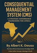 CONSEQUENTIAL MANAGEMENT SYSTEM (CMS): A STRATEGIC GOVERNANCE FRAMEWORK FOR AFRICA