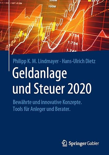 Geldanlage und Steuer 2020: Bewährte und innovative Konzepte. Tools für Anleger und Berater. (Gabler Geldanlage u. Steuern)