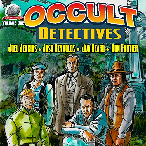 Occult Detectives, Volume 1 Joel Jenkins, Josh Reynolds, Jim Beard
