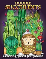 Doodle Succulents Coloring Book for Adults: Easy and Beautiful Succulents in the Fantasy world Coloring Pages 1795388013 Book Cover