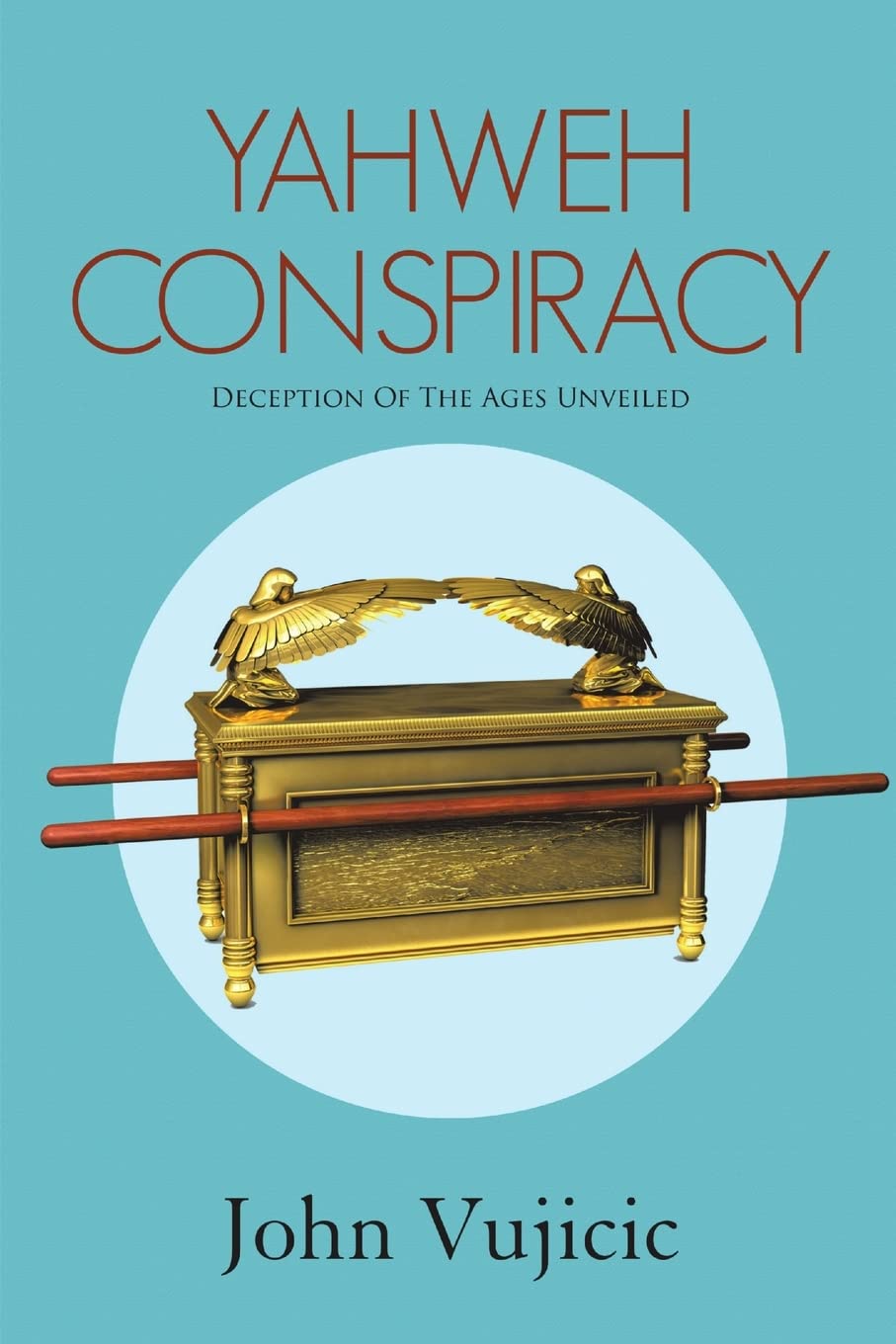 Yahweh Conspiracy: Deception of the Ages Unveiled