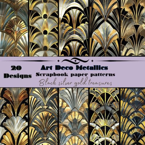 Art Deco Metallics Scrapbook paper patterns: Black gold silver treasures