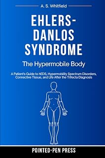 Ehlers-Danlos Syndrome: The Hypermobile Body (The Invisible Illness Series)