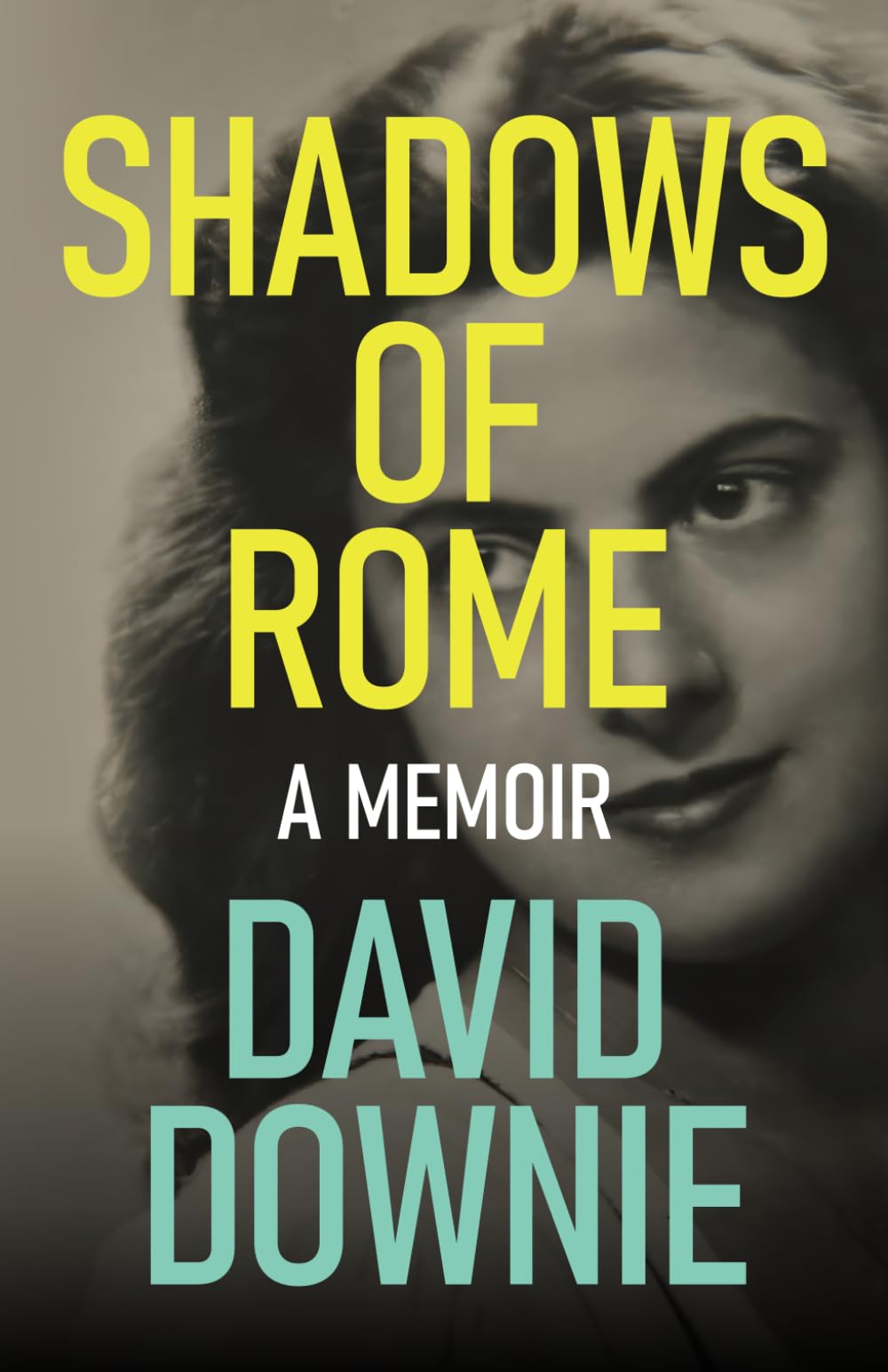 Shadows of Rome: A Memoir of War and Love from Italy to California