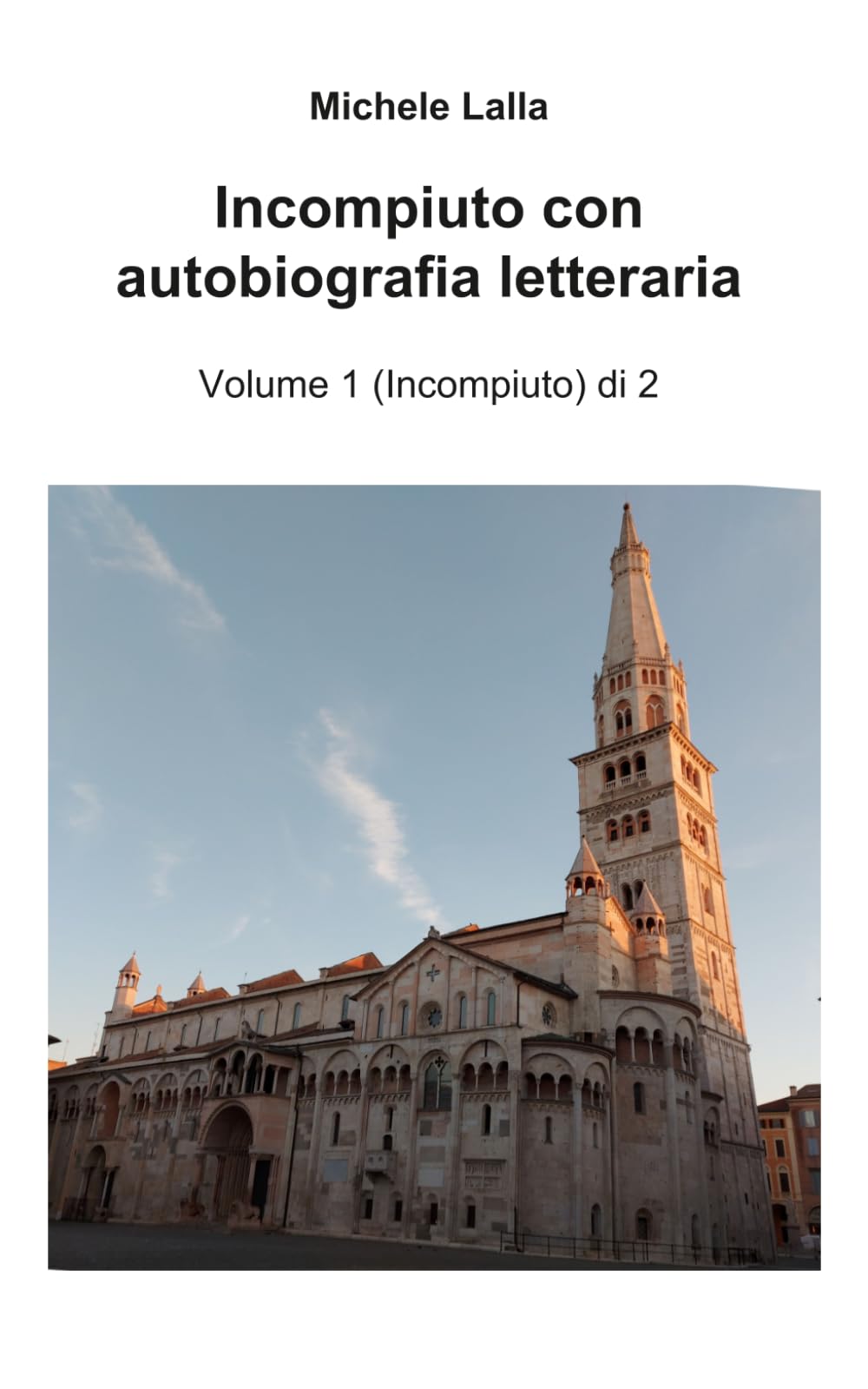 Incompiuto con autobiografia letteraria: Volume 1 (Incompiuto) di 2