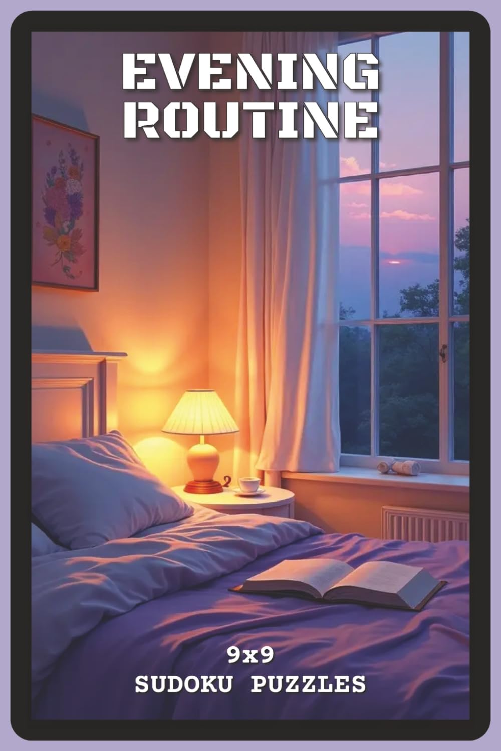 Evening Routine Sudoku Puzzles: Sudoku Puzzles for Evening Routine | Help Calm the Mind, Relax, Focus and Wind Down | 6x9 inches, 110 pages | 73 ... Self-Care Lovers (Calm Mind Sudoku Series)