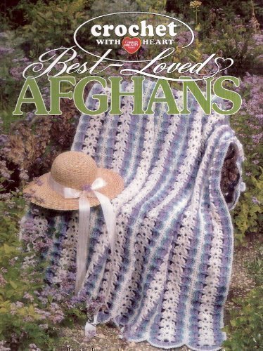 Crochet With Heart: Best-Loved Afghans 1574861999 Book Cover