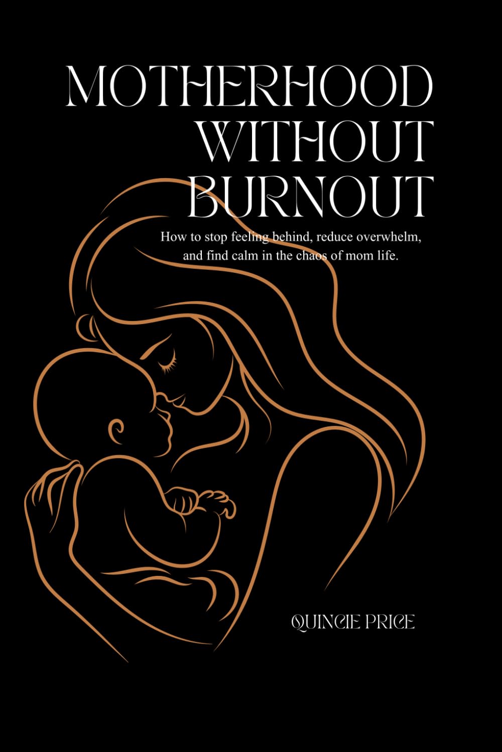 Motherhood Without Burnout: How to stop feeling behind, reduce overwhelm, and find calm in the chaos of mom life.