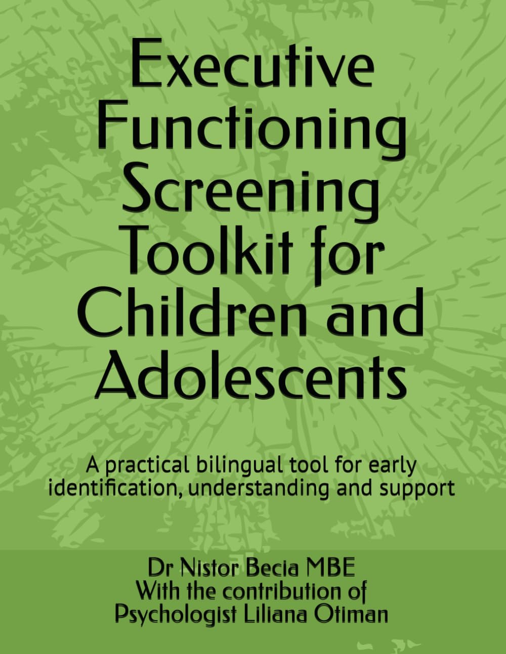 Executive Functioning Screening Toolkit for Children and Adolescents: A practical bilingual tool for early identification, understanding and support (Psychologist’s Playbook)