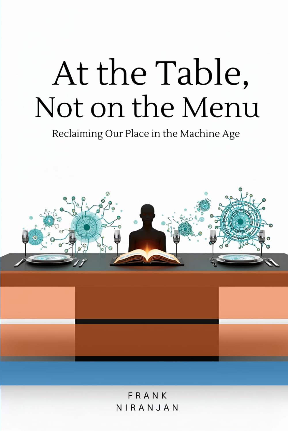 At the Table, Not on the Menu: Reclaiming Our Place in the Machine Age