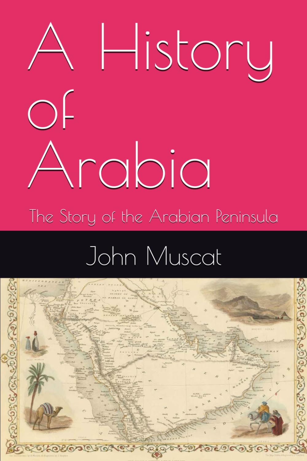 A History of Arabia: The Story of the Arabian Peninsula
