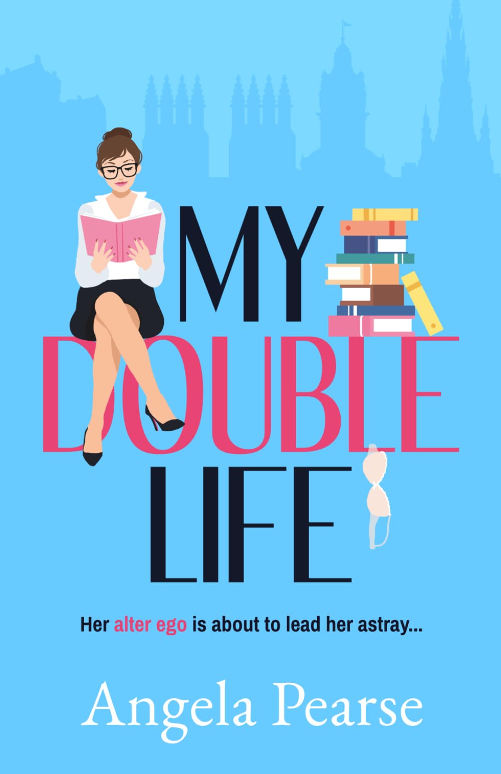 My Double Life: A witty, entertaining rom-com about an introverted librarian with a wild side