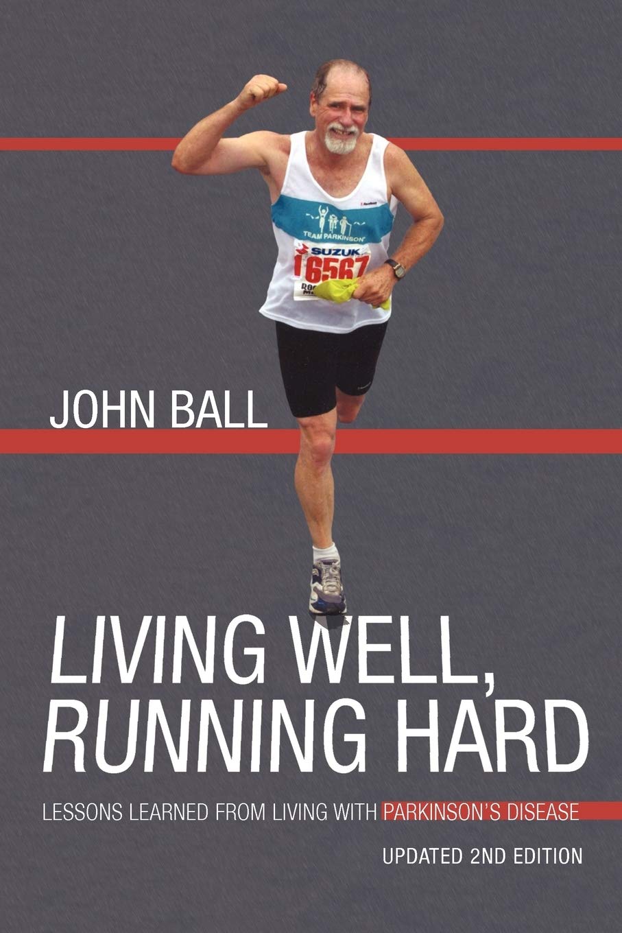 John Ball Unisex Multicolor Living Well, Running Hard: Lessons Learned From Living With