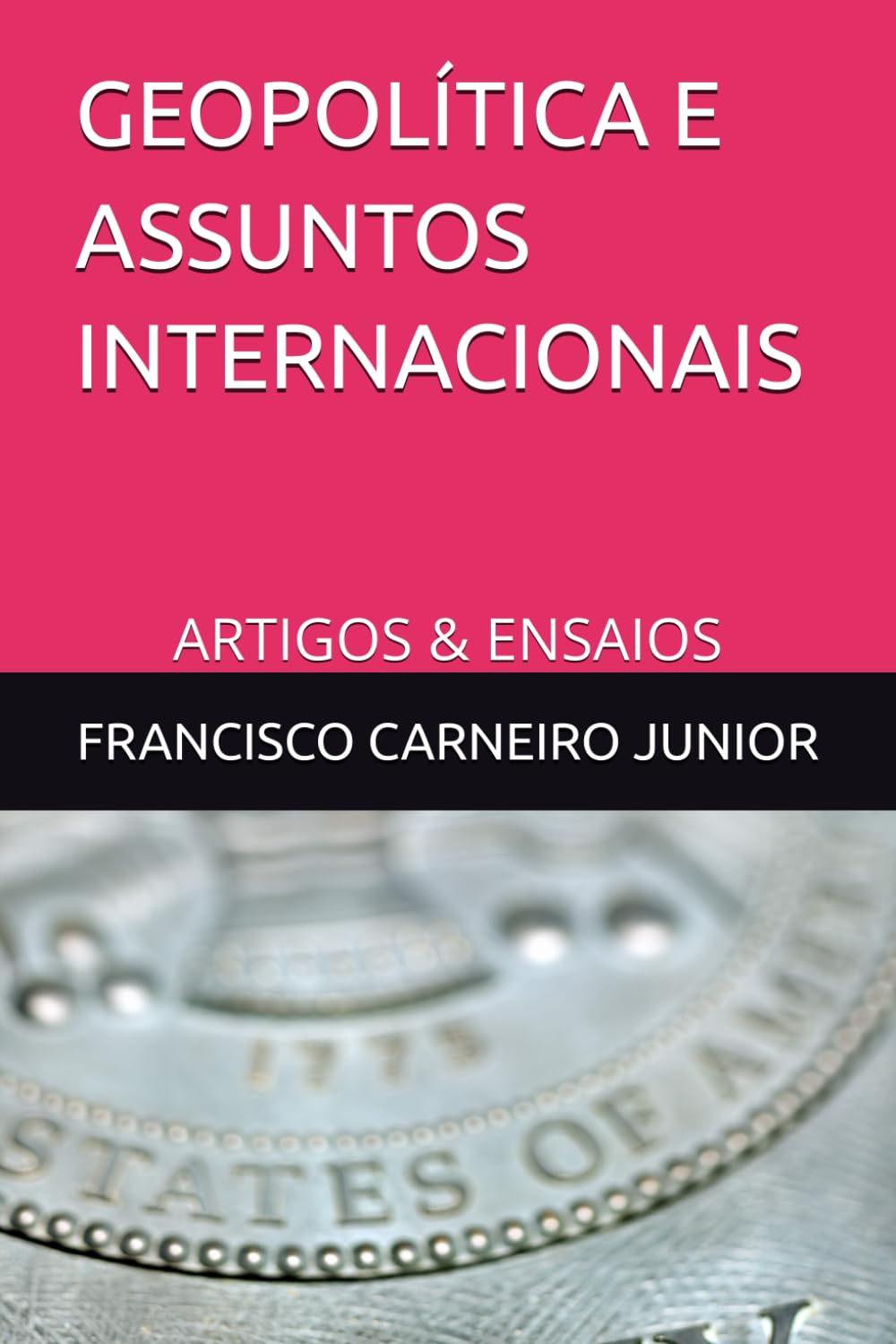 GEOPOLÍTICA E ASSUNTOS INTERNACIONAIS: ARTIGOS & ENSAIOS