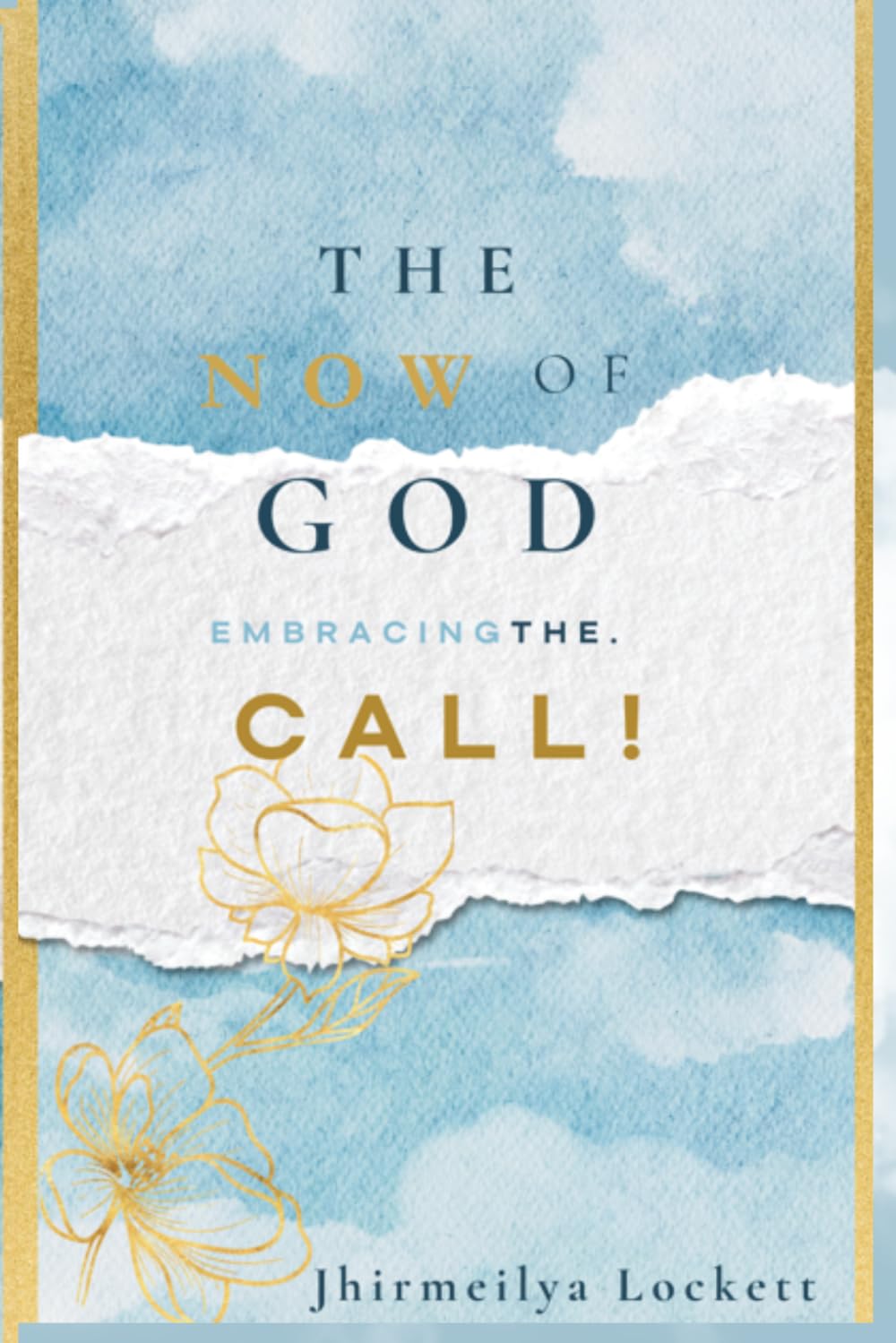 The NOW of GOD:: Embracing The CALL!
