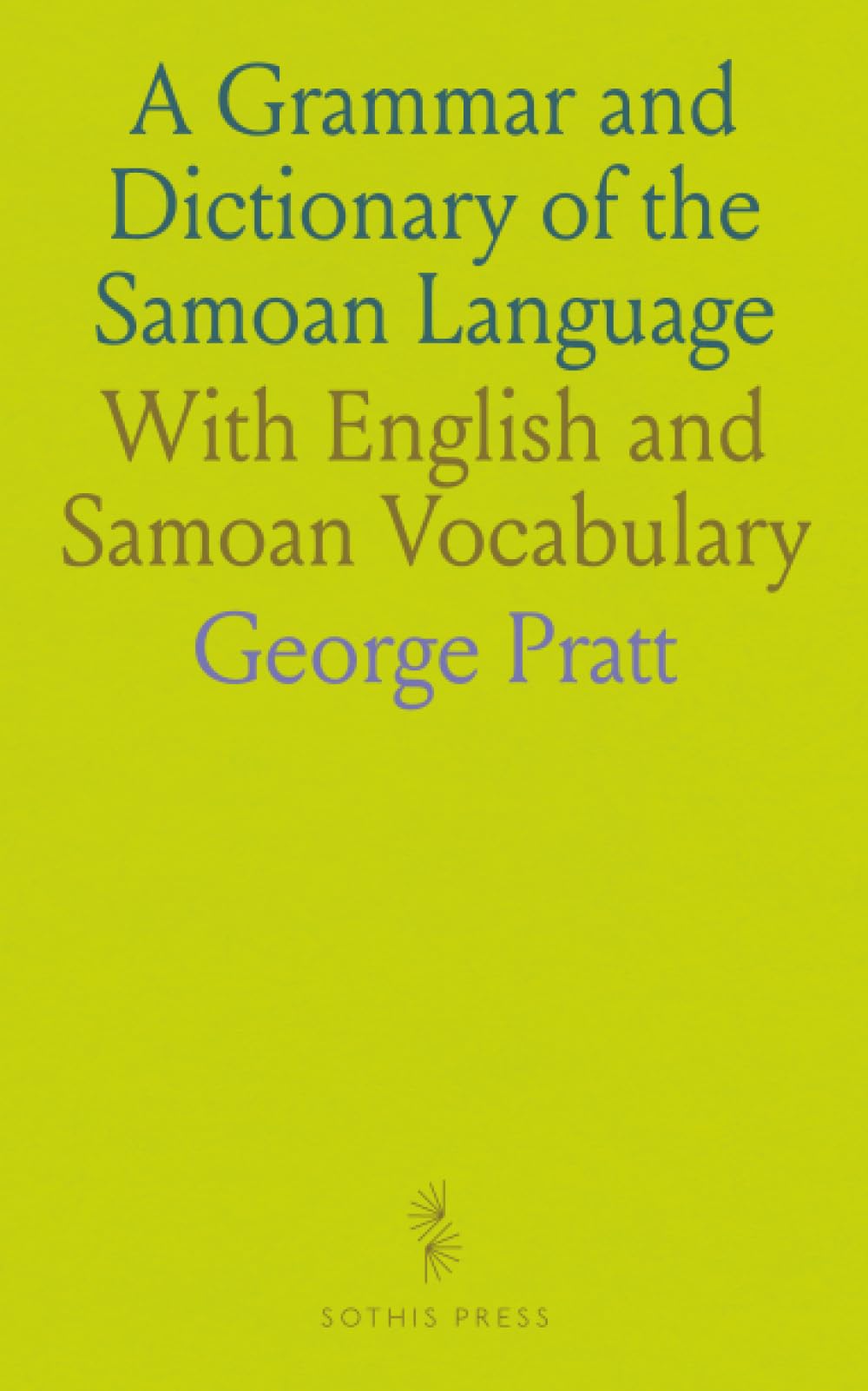 A Grammar and Dictionary of the Samoan Language: With English and Samoan Vocabulary
