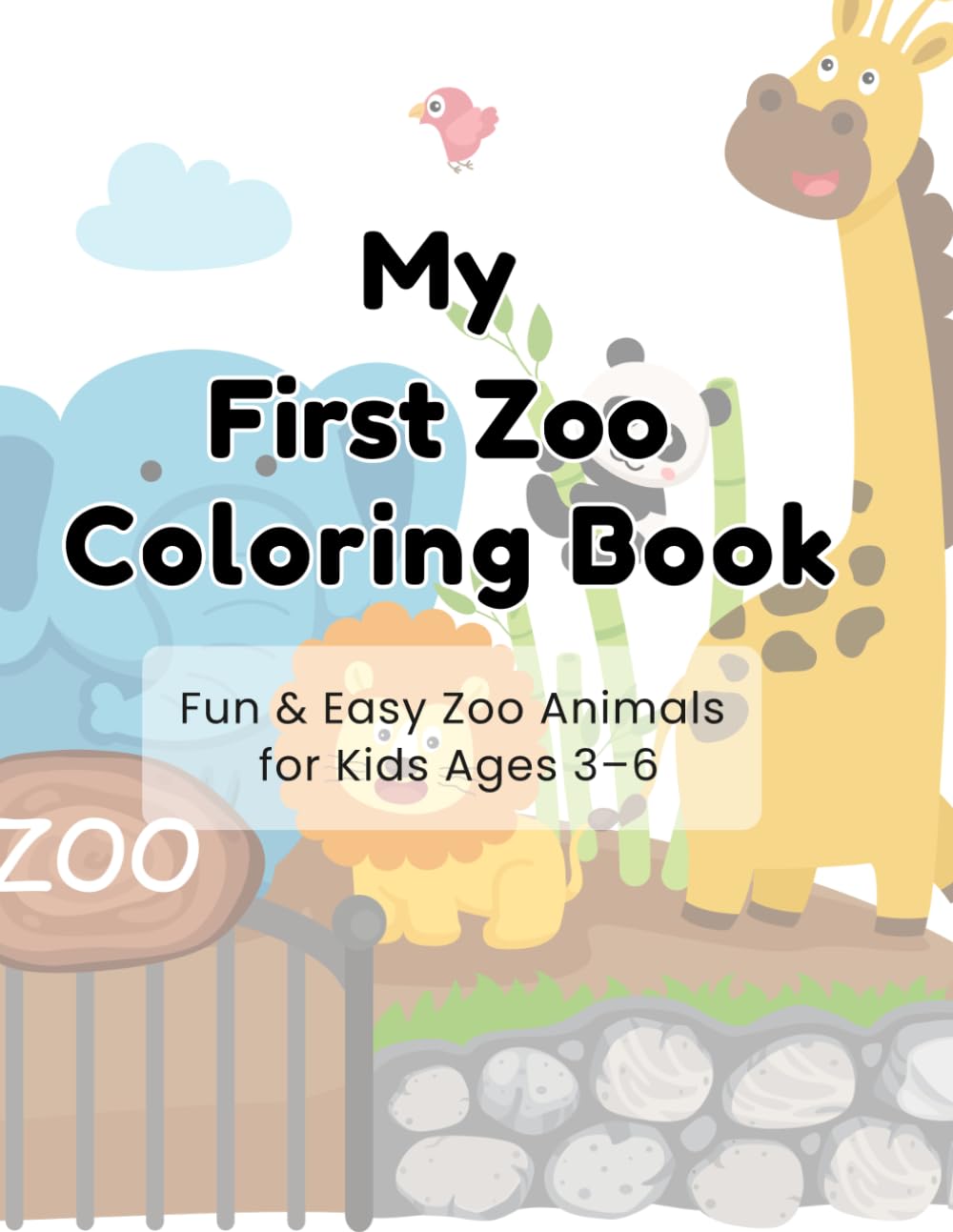 My First Zoo Coloring Book: Fun & Easy Zoo Animals for Kids Ages 3–6: Fun & Easy Zoo Animals for Kids Ages 3–6 | Cute Lions, Elephants, Giraffes & ... Pages (My FIRST Coloring Book Series)