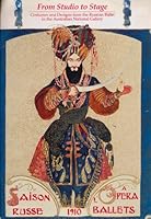 From studio to stage: Costumes and designs from the Russian Ballet in the Australian National Gallery 0642130655 Book Cover
