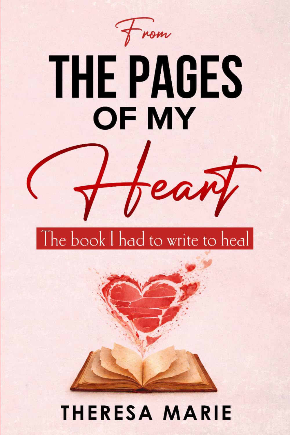 From the Pages of My Heart: The Story I Had to Write to Heal