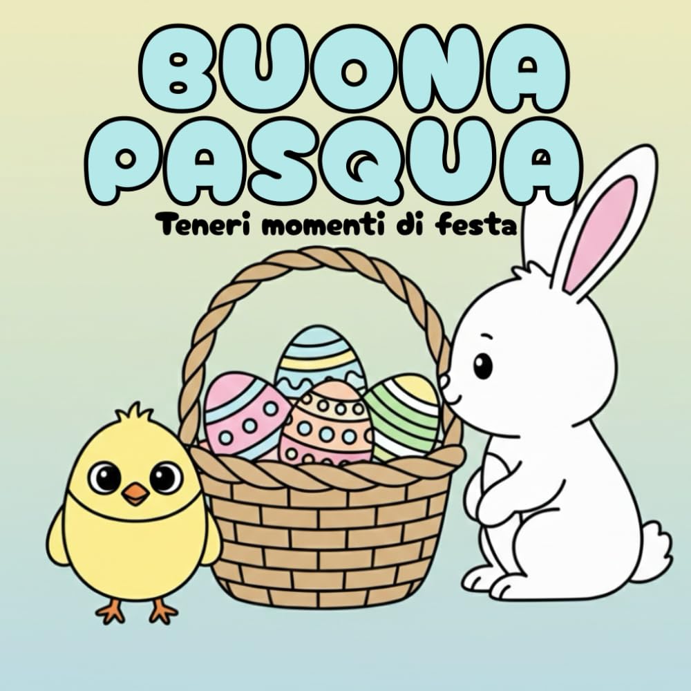 Buona Pasqua, Teneri Momenti di Festa: Libro da Colorare per Bambini: 33 Disegni Grandi e Semplici, Formato Quadrato 8.5"x8.5" da Viaggio, Pagine con Retro Nero Salva-Colore