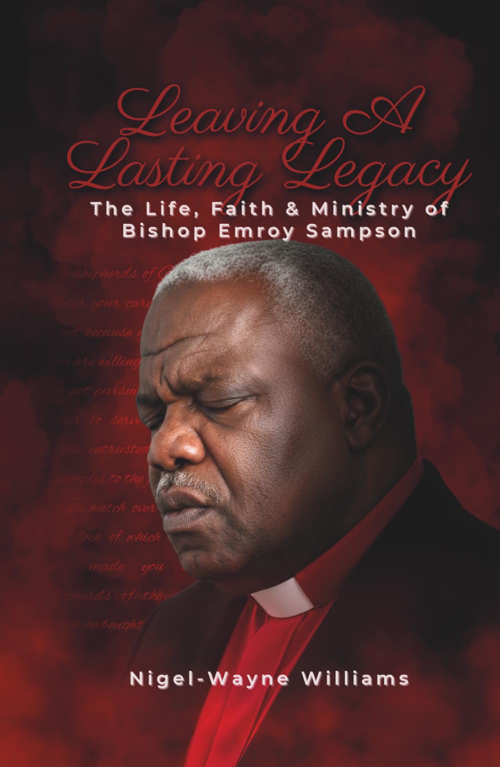 Leaving a Lasting Legacy: The Life, Faith and Ministry of Bishop Emroy Sampson