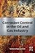 Corrosion Control in the Oil and Gas Industry