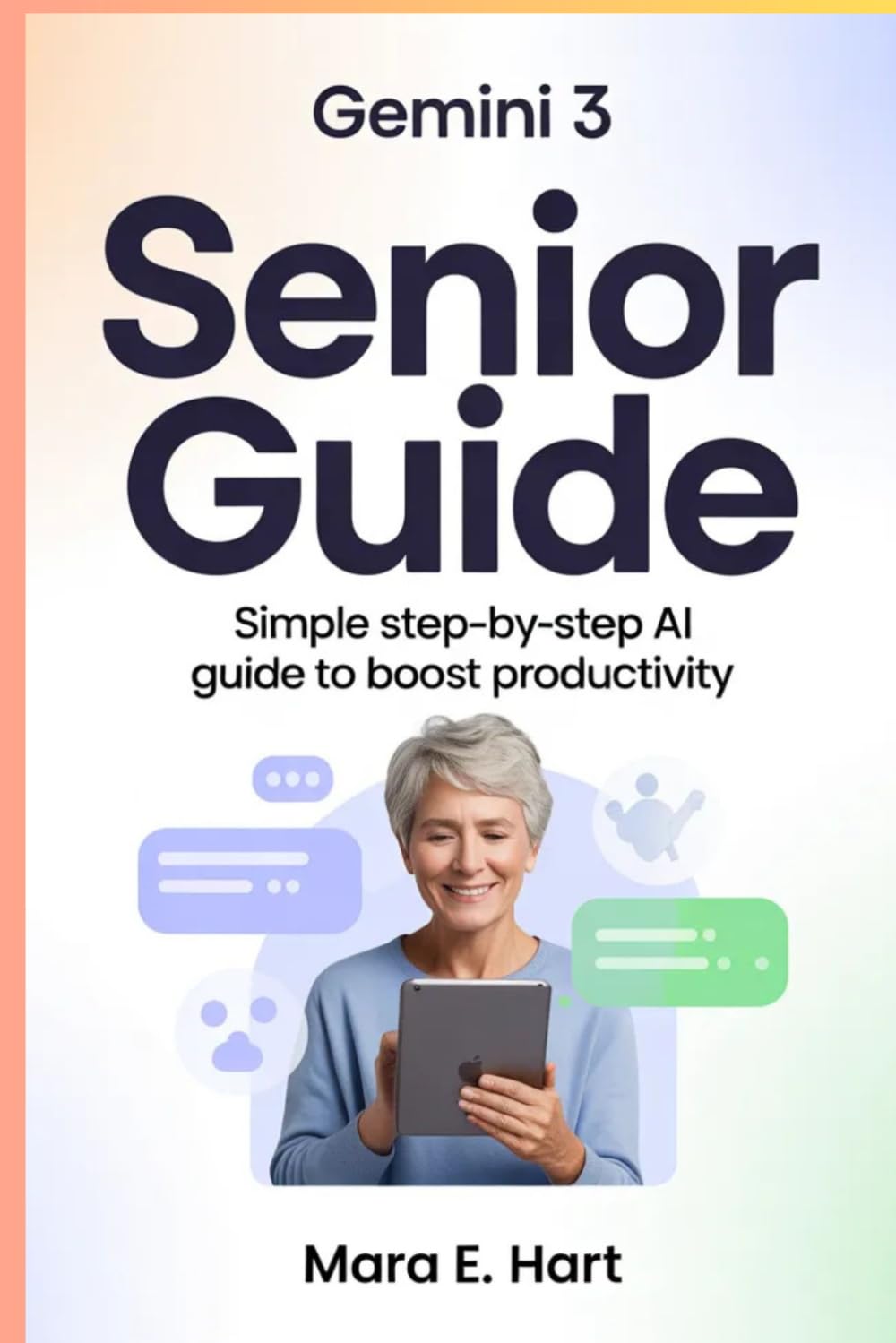 Gemini 3 Senior Guide: Simple Step-by-Step AI Guide for Seniors to Boost Productivity