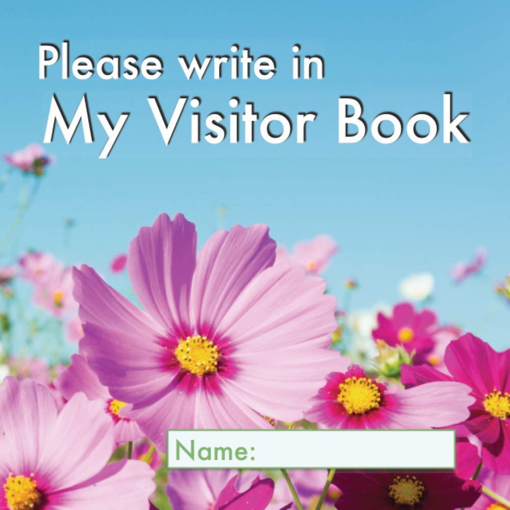Please write in My Visitor Book: Floral cover | Guest record and log for seniors in nursing homes, eldercare situations, and for anyone who struggles to remember visit details!