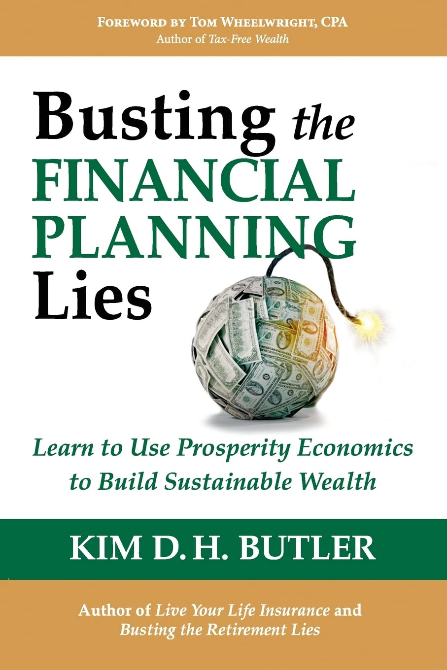 Busting the Financial Planning Lies: Learn to Use Prosperity Economics to Build Sustainable Wealth (Busting the Money Myths Book Series)