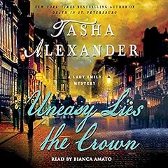 Couverture de Uneasy Lies the Crown: A Lady Emily Mystery