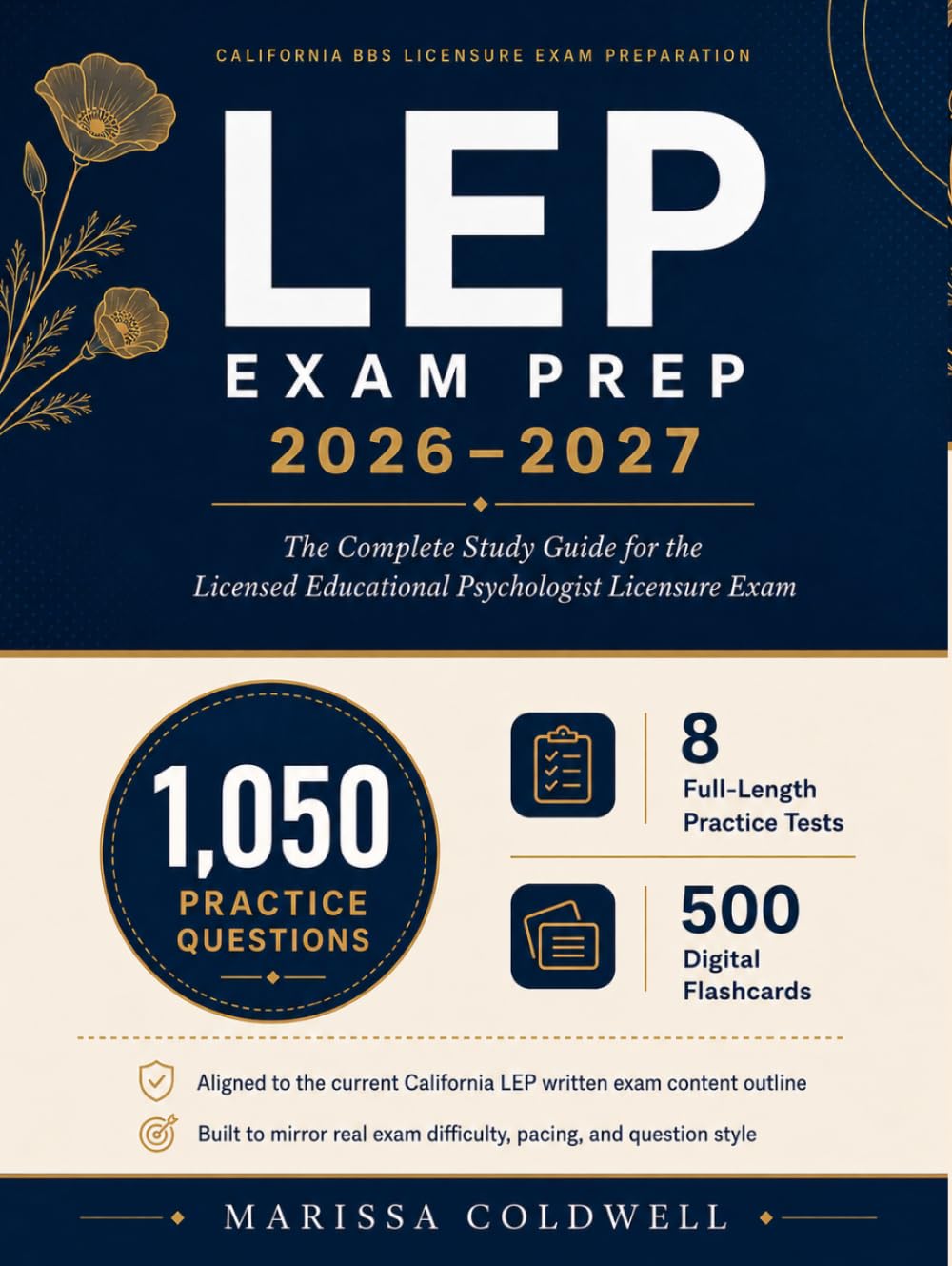 Licensed Educational Psychologist (LEP) Exam Prep: The Complete California Study Guide with 1,050 Practice Questions, 500 Digital Flashcards, Detailed Answer Explanations and 8 Full-Length Practice Tests