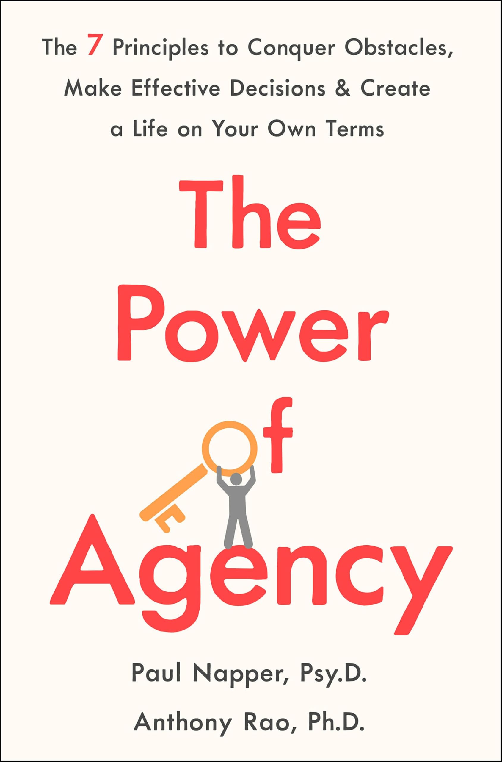 The Power of Agency: The 7 Principles to Conquer Obstacles, Make Effective Decisions & Create a Life on Your Own Terms