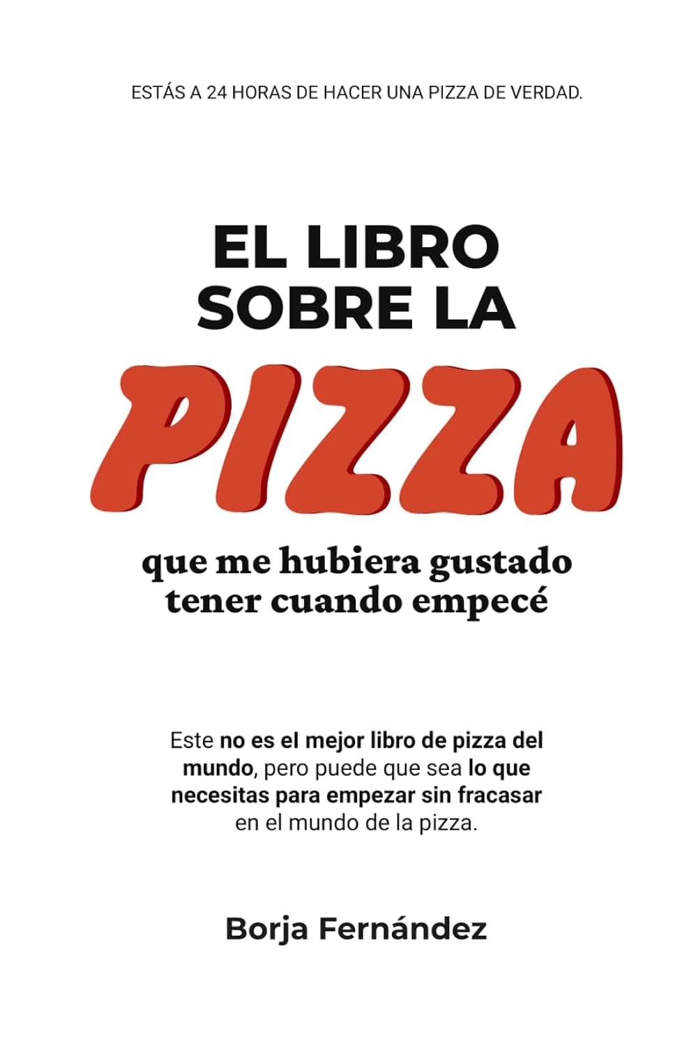 El libro sobre la PIZZA que me hubiera gustado tener cuando empecé (Spanish Edition)      Hardcover – October 9, 2025