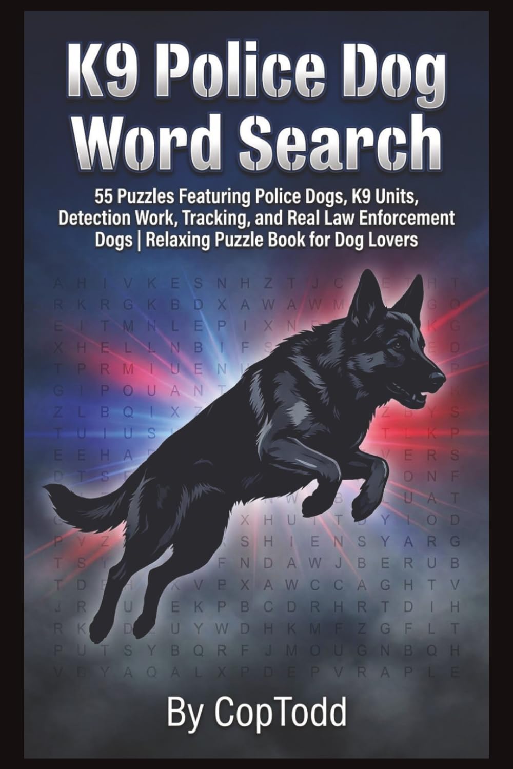 K9 Police Dog Word Search: 55 Puzzles Featuring Police Dogs, K9 Units, Detection Work, Tracking, and Real Law Enforcement Dogs | Relaxing Puzzle Book for Dog Lovers