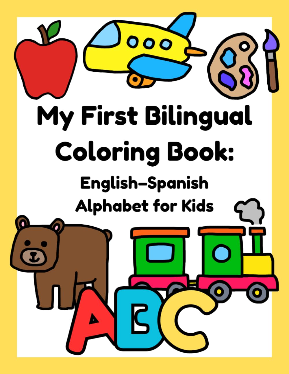 My First Bilingual Coloring Book: English–Spanish Alphabet for Kids