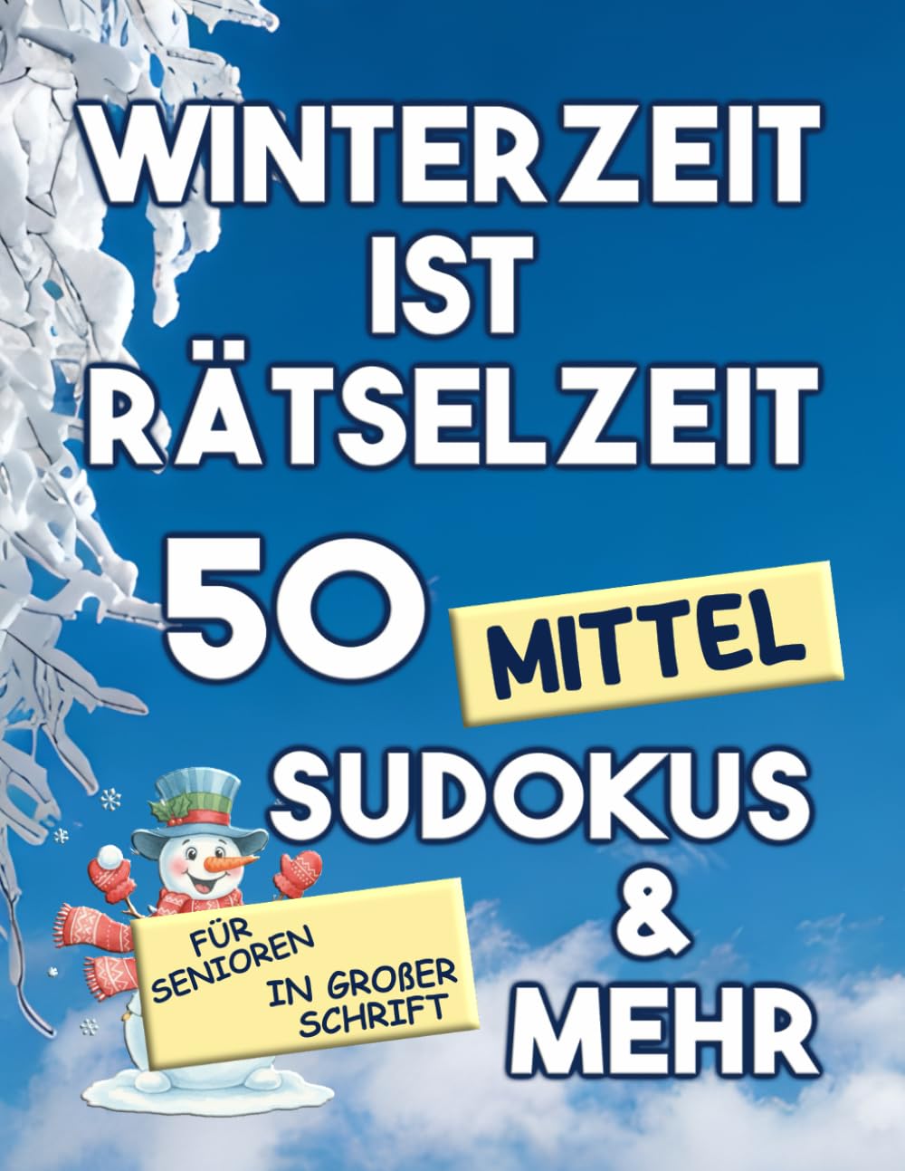 Winterzeit ist Rätselzeit – 50 mittel Sudokus & mehr: Großdruck-Rätselbuch für Senioren mit mittleren Sudokus, Wortsuchen und Labyrinthen – ideal für entspannte Wintertage