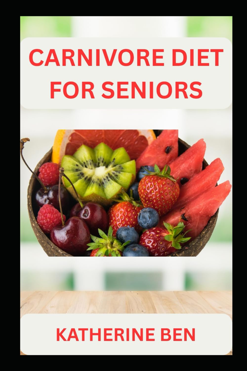 CARNIVORE DIET FOR SENIORS: Low-Inflammation Eating Made Easy for Seniors Seeking Better Health