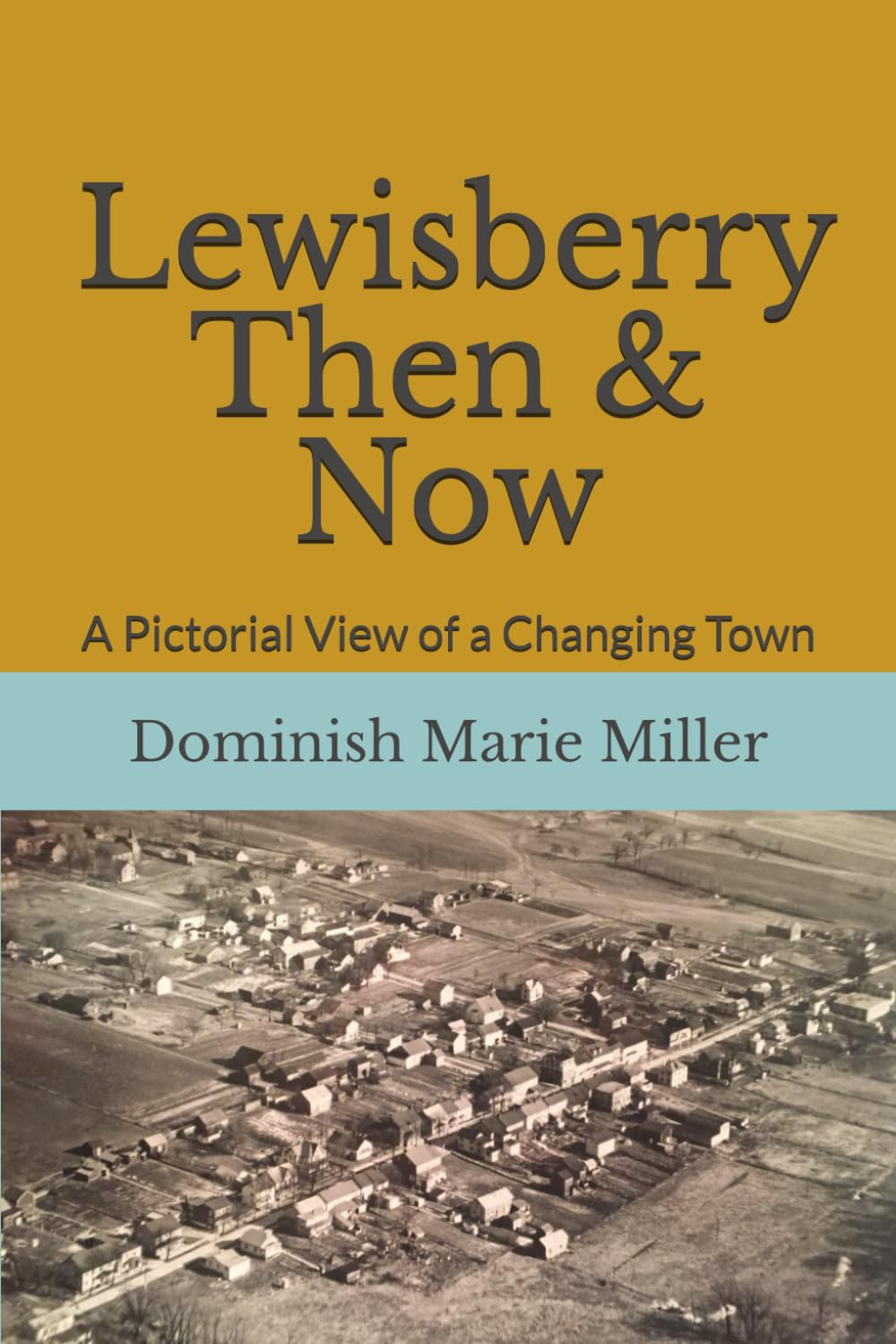Lewisberry Then & Now: A Pictorial View of a Changing Town