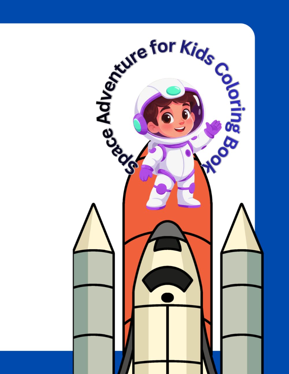 Space Adventure for Kids Coloring Book: Fun & Easy Coloring Pages with Rockets, Planets & Aliens