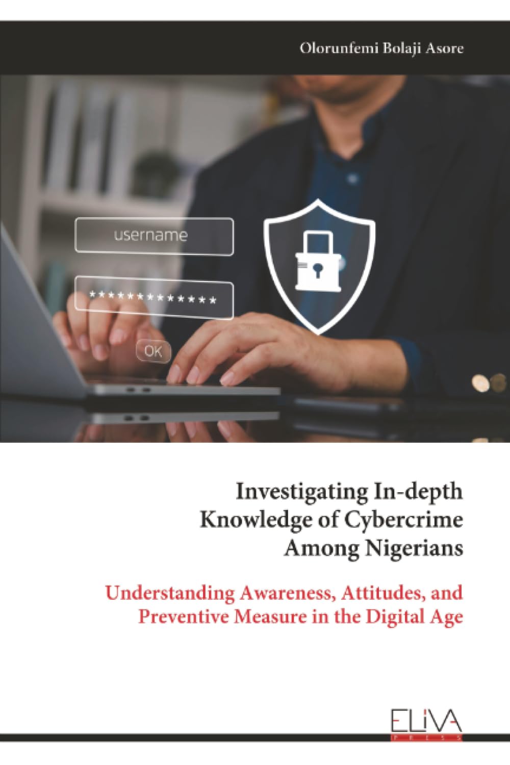 Investigating In-depth Knowledge of Cybercrime Among Nigerians: Understanding Awareness, Attitudes, and Preventive Measure in the Digital Age