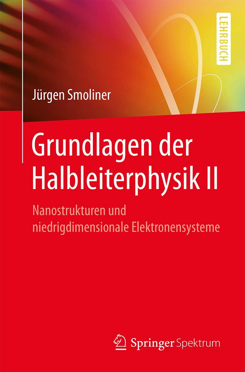 Grundlagen der Halbleiterphysik II: Nanostrukturen und niedrigdimensionale Elektronensysteme (German Edition)