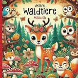 Unsere Waldtiere – ein Malbuch für Kinder von 4–8 Jahren