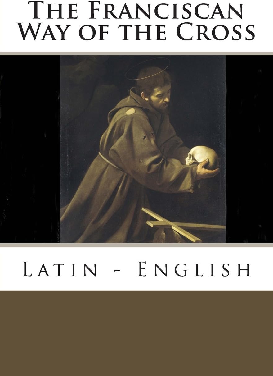 The Franciscan Way of the Cross: Latin - English