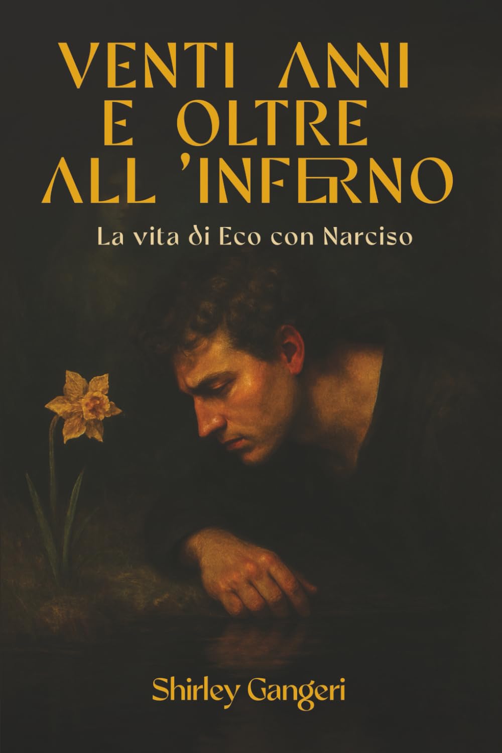 VENTI ANNI E OLTRE ALL’INFERNO: (La vita di Eco con Narciso) (Italian Edition)