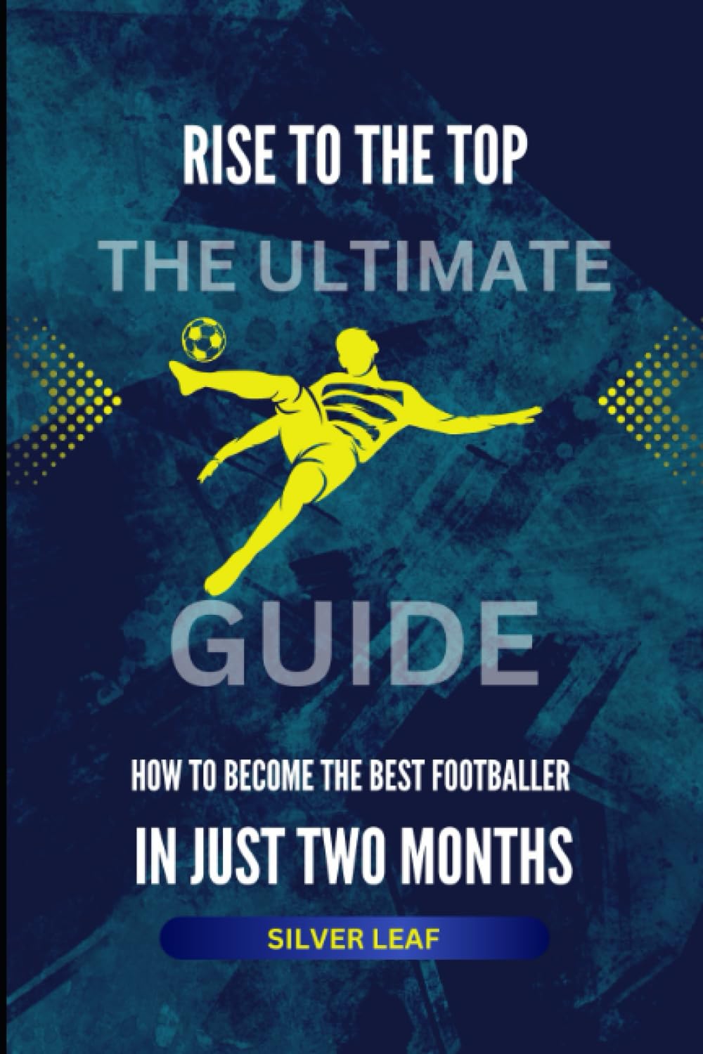 Rise to the Top: How to Become the Best Footballer in Just Two Months
