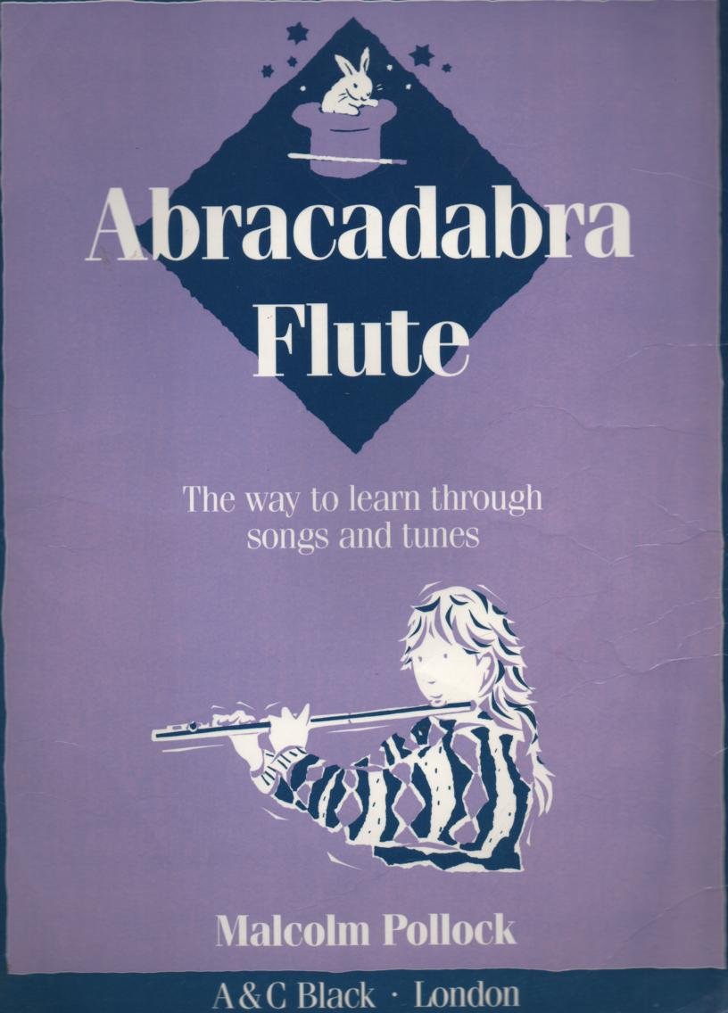 Abracadabra Flute the Way to Learn Through Songs and Tunes Pollock