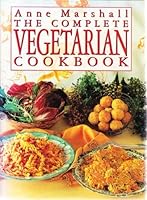 The Complete Vegetarian Cookbook 1863023151 Book Cover
